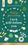 Follow your Feelings - Make your bracelet - Schmuckset Luck VE, 10 Ex.: Anleitung und Material für ein Armband. Mit gestalteter Geschenkkarte