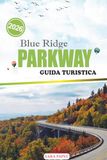 BLUE RIDGE PARKWAY GUIDA TURISTICA 2026: Viaggio attraverso l'anima montana americana: Cime ondulate, vialetti per lo skyline e meraviglie naturali serene