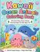 Kawaii Ocean Animals Coloring Book: 30 Cute & Easy Ocean Animal Coloring Pages for Kids Ages 4–8