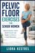 PELVIC FLOOR EXERCISES FOR SENIOR WOMEN: Improve Bladder Health, Build Strength and Regain Confidence in Daily Movement