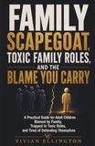 FAMILY SCAPEGOAT TOXIC FAMILY ROLES AND THE BLAME YOU CARRY: A Practical Guide for Adult Children Blamed by Family, Trapped in Toxic Roles, and Tired of Defending Themselves: 2