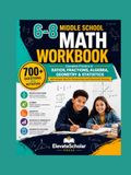 Middle School Math Workbook Grades 6-8: Complete Practice in Ratios, Fractions, Algebra, Geometry & Statistics with Answer Key for Homeschool and Classroom Success