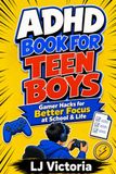 ADHD Book for Teen Boys: The Gamer's Guide to Fast Hacks and Missions for Better Focus at School and Life | For teen guys 12-16