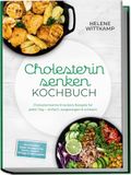 Cholesterin senken Kochbuch