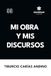 Mi obra y mis discursos
