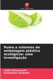 Rumo OmniScriptum SRL Rumo a sistemas de embalagem plástica ecológicos