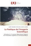 La Editions Universitaires Europeennes La Poétique de l'Imagerie Scientifique Paperback
