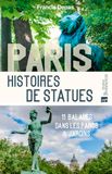 Paris. Histoires de statues: 11 balades dans les parcs et jardins