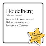 Heidelberg: Romantik in Reinform mit Philosophenweg und Touristen in Zeitlupe