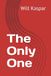 The Only One
