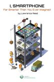 I, Smartphone: Far Smarter Than You Ever Imagined