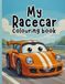 My Racecar coloring book: An Exhilarating Race Car Adventure for children ages 3-6