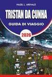 TRISTAN DA CUNHA Guida di viaggio 2026