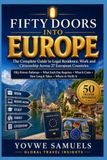 FIFTY DOORS INTO EUROPE: The Complete Guide to Legal Residence, Work and Citizenship Across 27 European Countries