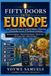 FIFTY DOORS INTO EUROPE: The Complete Guide to Legal Residence, Work and Citizenship Across 27 European Countries