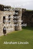 Geographical Metaphors: From the “Dumbest Deal” to the Vanished Gold Route