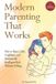 Modern Independently Published Modern Parenting That Works: How to Raise Calm, Confident, and Emotionally Intelligent Kids Without Yelling Paperback