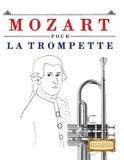 Mozart Libri GmbH Mozart pour la Trompette: 10 pièces faciles pour la Trompette débutant livre Paperback