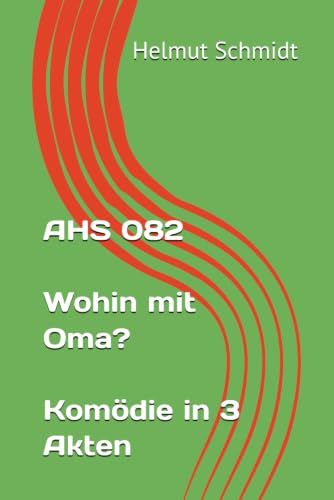 AHS 082 Wohin mit Oma? Komödie in 3 Akten