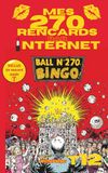 Mes 270 rencards par internet - Tome 12 : Toute la vérité sur les sites de rencontres