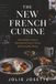 The New French Cuisine: How Modern France Reinvented Food, Culture, and the Everyday Eating
