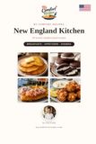 New England Kitchen: 30 Tested Comfort-Food Recipes: 6 x 9 in (15.24 x 22.86 cm) Edition — Johnnycakes, Clam Cakes, Baked Scrod, and more