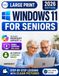 Windows 11 For Seniors: A Step-by-Step Visual Guide for Beginners in Large Print with Clear Screenshots. Handle Everyday Computer Tasks, Stay Safe Online, and Use Your Computer with Confidence.