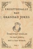 Exceptionally Bad Grandad Jokes