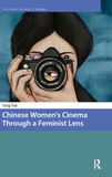 Chinese Amsterdam University Press Critical Asian Cinemas- Chinese Women’s Cinema Through a Feminist Lens