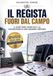 IL REGISTA FUORI DAL CAMPO: Il direttore sportivo e la costruzione di una squadra vincente