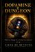 Dopamine Dungeon: Who's In Charge? You, or Your Smartphone? Paperback