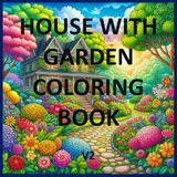 HOUSE WITH GARDEN COLORING BOOK V2