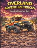 Overland Adventure Trucks Coloring Book for Kids
