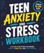 Teen Anxiety and Stress Workbook Relief