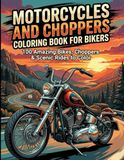 Motorcycles and Choppers Coloring Book for Bikers