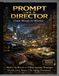 PROMPT LIKE A DIRECTOR: From Words to Worlds