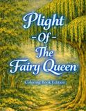 Plight of The Fairy Queen - Coloring Book Edition: Coloring Book