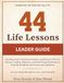 44 Life Lessons Leader Guide