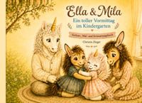 Ella & Mila Ein toller Vormittag im Kindergarten: Vorlese-, Mal- und Erinnerungsbuch