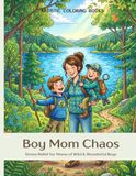 Boy Mom Chaos: Stress Relief for Moms of Wild & Wonderful Boys