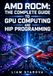 AMD ROCM: THE COMPLETE GUIDE TO GPU COMPUTING AND HIP PROGRAMMING