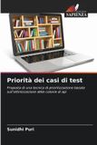 Priorità Edizioni Sapienza Priorità dei casi di test: Proposta di una tecnica di prioritizzazione basata sull'ottimizzazione delle colonie di api