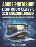 Adobe Photoshop Lightroom Classic 2026 Einfacher Leitfaden