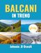 BALCANI IN TRENO 2026