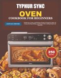 TYPHUR SYNC OVEN COOKBOOK FOR BEGINNERS
