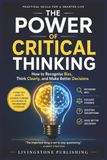 The Livingstone Publishing The Power of Critical Thinking, Practical Skills for a Smarter Life