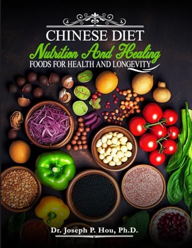 Chinese Diet Nutrition and Healing Foods for Health and Longevity