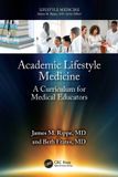 Academic Crc Press Academic Lifestyle Medicine: A Curriculum for Medical Educators