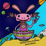 Swayze's Crazy Creations Easter Edition