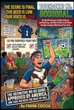 TOUCHDOWN? NO. GOOOOOAL.: The No-BS American’s Guide to Soccer, the World Cup, and Why the Rest of the Planet Has Been Losing Its Mind Every Four Years